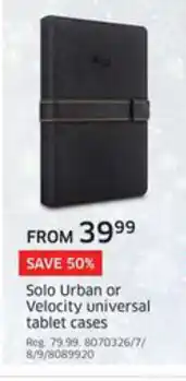 The Source Solo Urban or Velacity Universal Tablet Cases offer