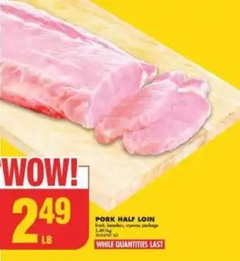 No Frills PORK HALF LOIN offer