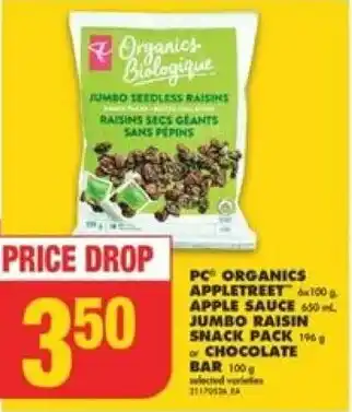 No Frills PC ORGANICS APPLETREET 100g APPLE SAUCE 650 JUMBO RAISIN SNACK PACK 196 or CHOCOLATE BAR offer