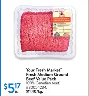 Walmart Your Fresh Market Fresh Medium Ground Beef Value Pack offer