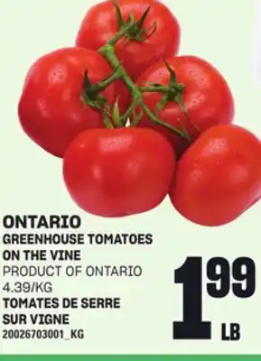 Independent Grocer ONTARIO GREENHOUSE TOMATOES ON THE VINE offer