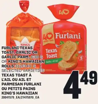 Independent Grocer FURLANI TEXAS TOAST, GARLIC OR GARLIC PARM, 638 G OR KING'S HAWAIIAN ROLLS, 312/340 G offer