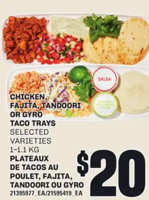 Independent Grocer CHICKEN, FAJITA, TANDOORI OR GYRO TACO TRAYS, 1-1.1 KG offer