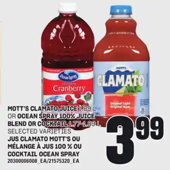 Independent Grocer MOTT'S CLAMATO JUICE, 1.89 L OR OCEAN SPRAY 100% JUICE BLEND OR COCKTAIL, 1.77-1.89 L offer