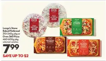 Longo's Longo's Stone Baked Flatbread 310-340g pkg or Oven 360 Pizza 460-600g pkg offer