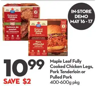 Longo's Maple Leaf Fully Cooked Chicken Legs, Pork Tenderloin or Pulled Pork offer