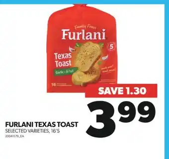 Real Canadian Superstore FURLANI TEXAS TOAST, 16'S offer