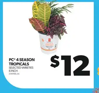 Real Canadian Superstore PC 4 SEASON TROPICALS, 6 INCH offer