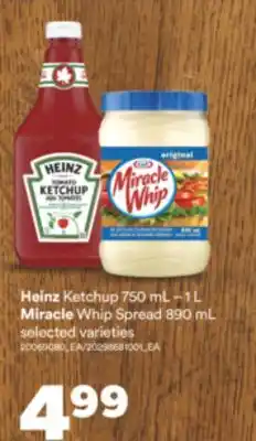 Real Canadian Superstore HEINZ KETCHUP, 750 ML – 1 L MIRACLE WHIP SPREAD, 890 ML offer