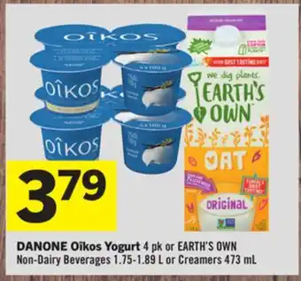 Foodland DANONE Oîkos Yogurt 4 pk or EARTH'S OWN Non - Dairy Beverages 1.75-1.89 L or Creamers 473 mL offer