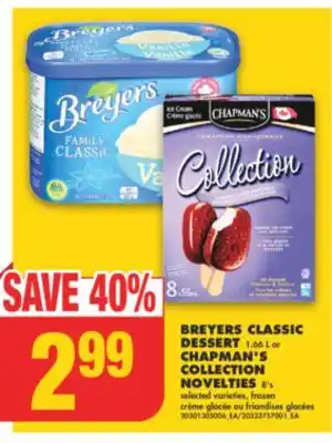 No Frills BREYERS CLASSIC DESSERT, 1.66 L or CHAPMAN'S COLLECTION NOVELTIES, 8' s offer