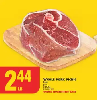 No Frills WHOLE PORK PICNIC offer