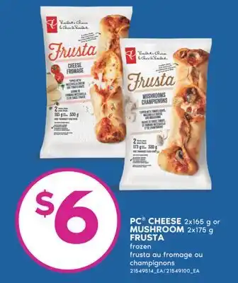 No Frills PC CHEESE, 2x165 g or MUSHROOM, 2x175 g offer
