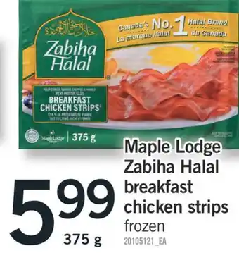 Fortinos MAPLE LODGE ZABIHA HALAL BREAKFAST CHICKEN STRIPS, 375 g offer