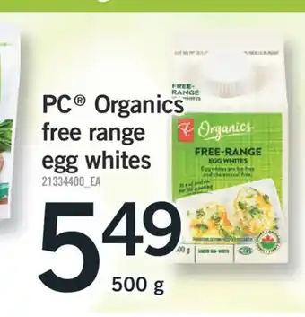 Fortinos PC ORGANICS FREE RANGE EGG WHITES, 500 G offer