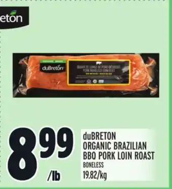 Metro DUBRETON ORGANIC BRAZILIAN BBQ PORK LOIN ROAST offer