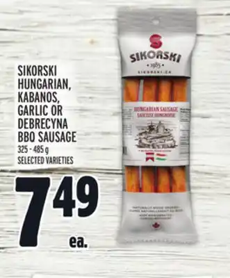 Metro SIKORSKI HUNGARIAN, KABANOS, GARLIC OR DEBRECYNA BBQ SAUSAGE offer