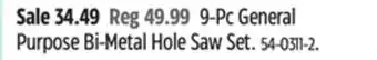 Canadian Tire Mastercraft 9-Pc General Purpose Bi-Metal Hole Saw Set offer
