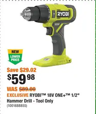 Home Depot EXCLUSIVE RYOBI 18V ONE+ 1/2 Hammer Drill - Tool Only offer