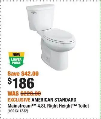 Home Depot EXCLUSIVE AMERICAN STANDARD Mainstream 4.8L Right Height Toilet offer