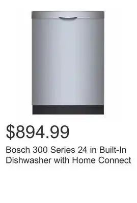 Costco Bosch 300 Series 24 in Built-In Dishwasher with Home Connect offer
