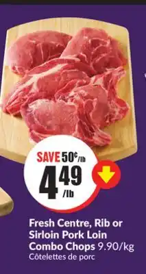 Chalo FreshCo Fresh Centre, Rib or Sirloin Pork Loin Combo Chops offer