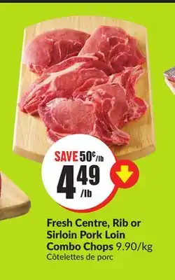 FreshCo Fresh Centre, Rib or Sirloin Pork Loin Combo Chops offer