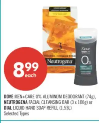 Shoppers Drug Mart DOVE MEN+CARE 0% ALUMINUM DEODORANT (74g), NEUTROGENA FACIAL CLEANSING BAR (3 x 100g) or DIAL LIQUID HAND SOAP REFILL (1.53L) offer