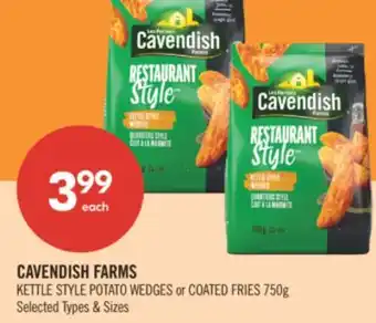 Shoppers Drug Mart CAVENDISH FARMS KETTLE STYLE POTATO WEDGES OR COATED FRIES offer