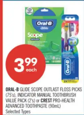 Shoppers Drug Mart ORAL-B GLIDE SCOPE OUTLAST FLOSS PICKS (75's), INDICATOR MANUAL TOOTHBRUSH VALUE PACK (2's) or CREST PRO-HEALTH ADVANCED TOOT offer