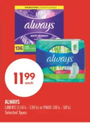 Shoppers Drug Mart ALWAYS LINERS (116's - 136's) or PADS (36's - 58's) offer