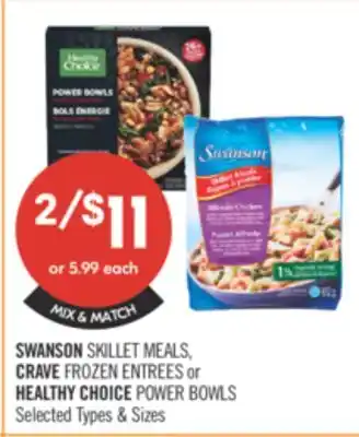 Shoppers Drug Mart SWANSON SKILLET MEALS, CRAVE FROZEN ENTREES or HEALTHY CHOICE POWER BOWLS offer