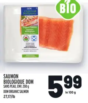 Metro SAUMON BIOLOGIQUE DOM | DOM ORGANIC SALMON offer