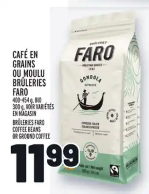 Metro CAFÉ EN GRAINS OU MOULU BRÛLERIES FARO | BRÛLERIES FARO COFFEE BEANS OR GROUND COFFEE offer