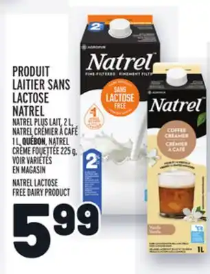 Metro PRODUIT LAITIER SANS LACTOSE NATREL | NATREL LACTOSE FREE DAIRY PRODUCT offer