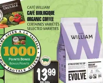 Marches Tau CAFÉ WILLIAM CAFÉ BIOLOGIQUE offer