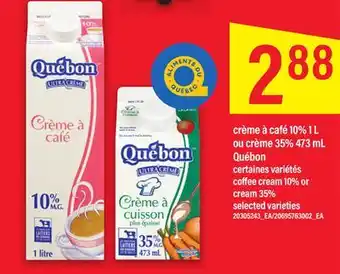 Maxi CRÈME À CAFÉ 10% 1 L OU CRÈME 35% 473 ML QUÉBON offer