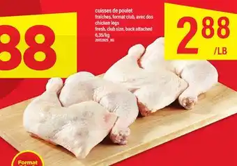 Maxi CUISSES DE POULET FRAÎCHES, FORMAT CLUB, AVEC DOS, 6,35/KG offer