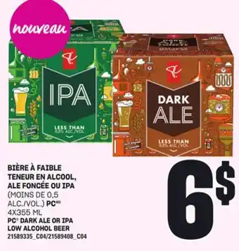 Provigo BIÈRE À FAIBLE TENEUR EN ALCOOL, ALE FONCÉE OU IPA (MOINS DE 0,5 ALC./VOL.) PC 4X355 ML offer