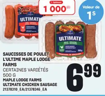 Provigo SAUCISSES DE POULET L'ULTIME MAPLE LODGE FARMS, 500 G offer