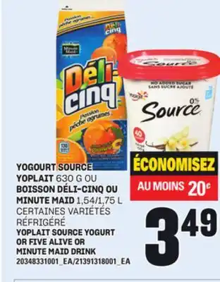 Provigo YOGOURT SOURCE YOPLAIT 630 G OU BOISSON DÉLI-CINQ OU MINUTE MAID 1,54/1,75 L offer