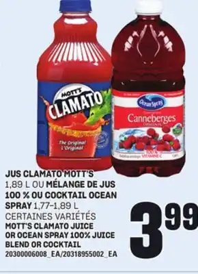 Provigo JUS CLAMATO MOTT'S 1,89 L OU MÉLANGE DE JUS 100% OU COCKTAIL OCEAN SPRAY 1,77-1,89 L offer