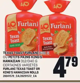 Provigo TEXAS TOAST FURLANI 638 G OU PETITS PAINS KING'S HAWAIIAN 312/340 G offer