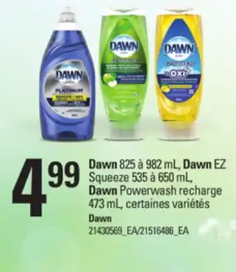 Provigo DAWN 825 À 982 ML, DAWN EZ SQUEEZE 535 À 650 ML, DAWN POWERWASH RECHARGE 473 ML offer