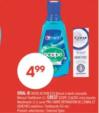 Pharmaprix ORAL-B CROSS ACTION ECO Manual Toothbrush (1), CREST SCOPE CLASSIC Mouthwash (1 L) or PRO-SANTÉ Toothpaste (63 mL) offer