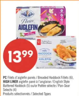 Pharmaprix PC Breaded Haddock Fillets (6), HIGH LINER English Style Battered Haddock (5) or Pan-Sear Selects (4) offer