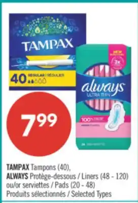Pharmaprix TAMPAX Tampons (40), ALWAYS Liners (48 - 120) or Pads (20 - 48) offer