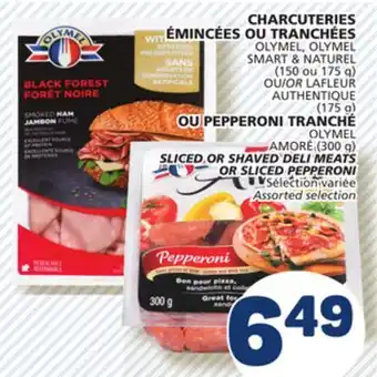 Marché Bonichoix OLYMEL, OLYMEL SMART & NATURAL 150 OR 175 G OR LAFLEUR 175 g OLYMEL AMORE 300 g SLICED OR SHAVED DELI MEATS OR SLICED PEPPERO offer