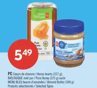 Pharmaprix PC Hemp hearts (227 g), BIOLOGIQUE Pure Honey (375 g) or BLUE MENU Almond Butter (340 g) offer