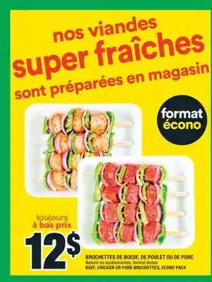 Super C BROCHETTES DE BOEUF, DE POULET OU DE PORC | BEEF, CHICKEN OR PORK BROCHETTES, ECONO PACK offer